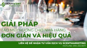 Giải pháp tạo mùi thơm cho nhà hàng đơn giản và hiệu quả