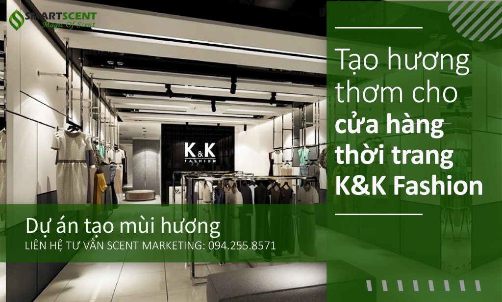 tạo thơm cho cửa hàng thời trang k&K fashion cover