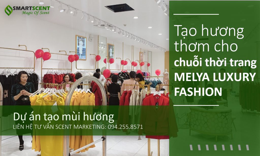 tạo hương cho chuỗi cửa hàng thời trang Melya Luxury Fashion