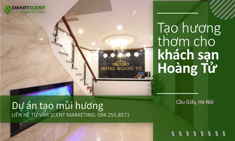 Các cách làm khách sạn thơm – Dự án Scent Marketing khách sạn Hoàng Tử