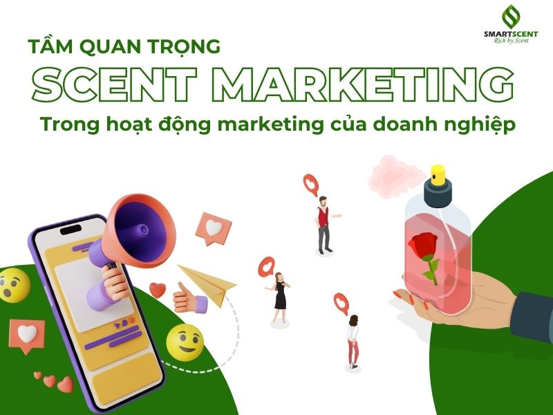 Tầm quan trọng của Scent Marketing trong doanh nghiệp