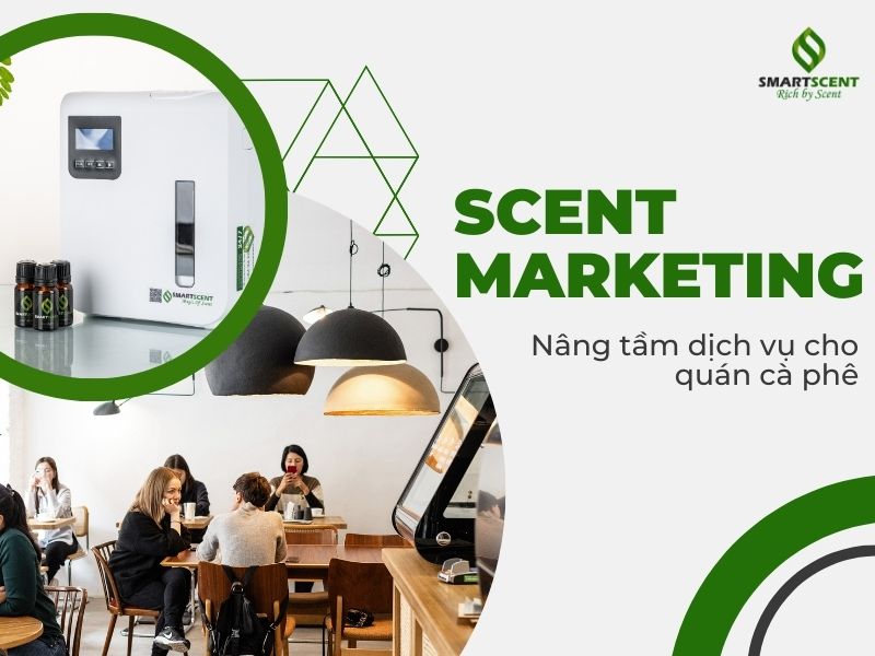 Scent Markeitng- nâng tầm dịch vụ cho quán cà phê