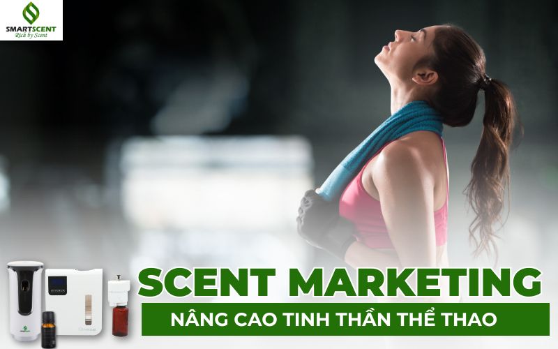 Scent Marketing- Nâng cao tinh thần thể thao