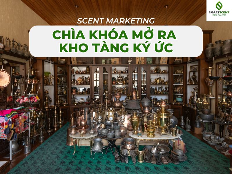 Scent Marketing- chìa khóa mở ra kho tàng ký ức