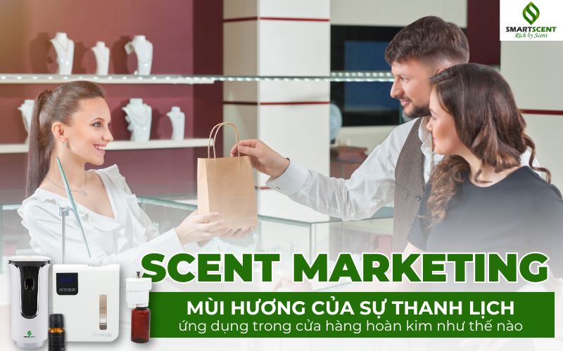 Scent Marketing- mùi hương của sự thanh lịch