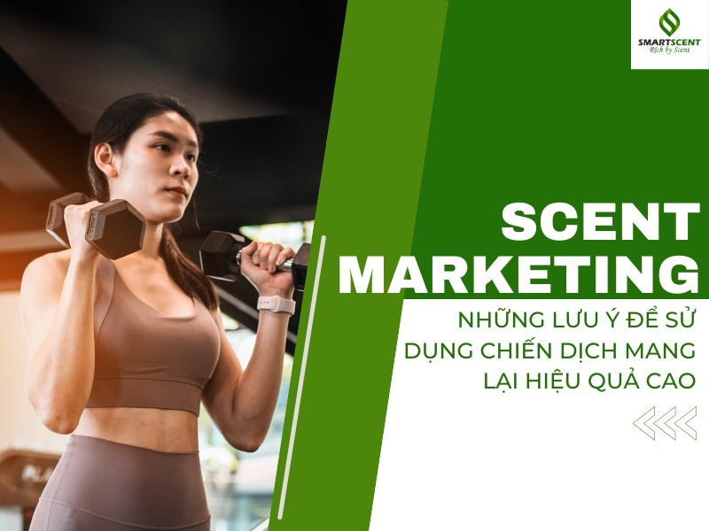 Scent marketing- lưu ý khi sử dụng