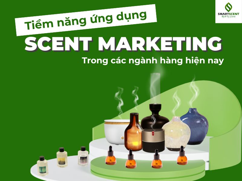 Tiềm năng ứng dụng Scent Marketing trong các ngành hàng hiện nay