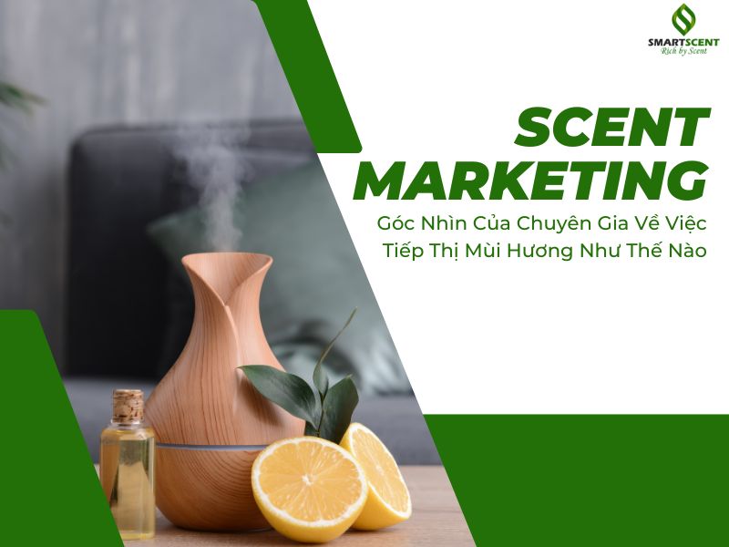 góc nhìn của chuyên gia về việc tiếp thị mùi hương