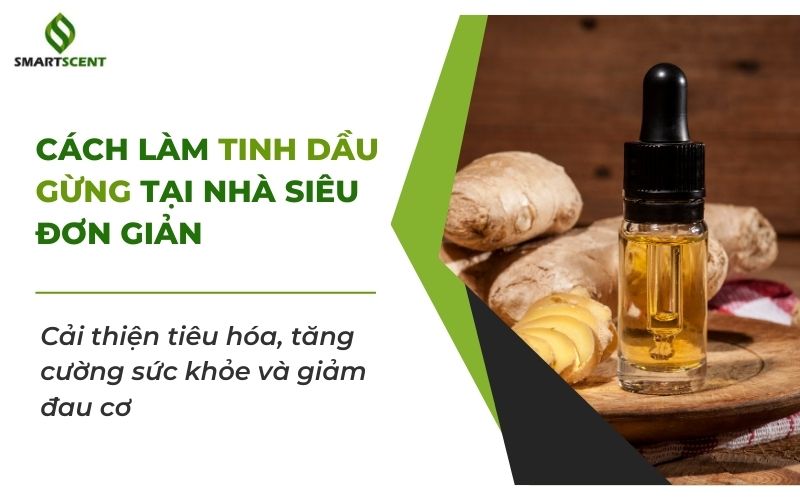 cách làm tinh dầu gừng