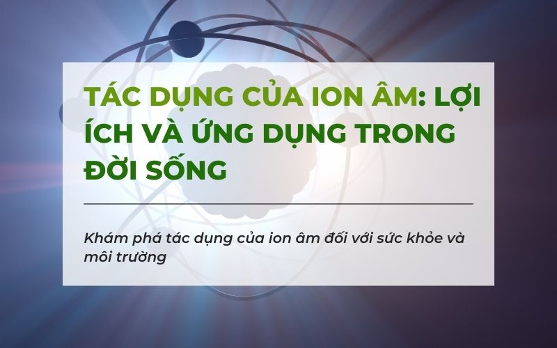 tác dụng của ion âm