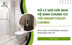 xử lý mùi hôi nhà vệ sinh chung cư
