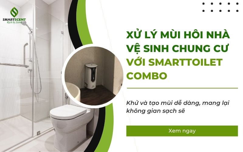 xử lý mùi hôi nhà vệ sinh chung cư