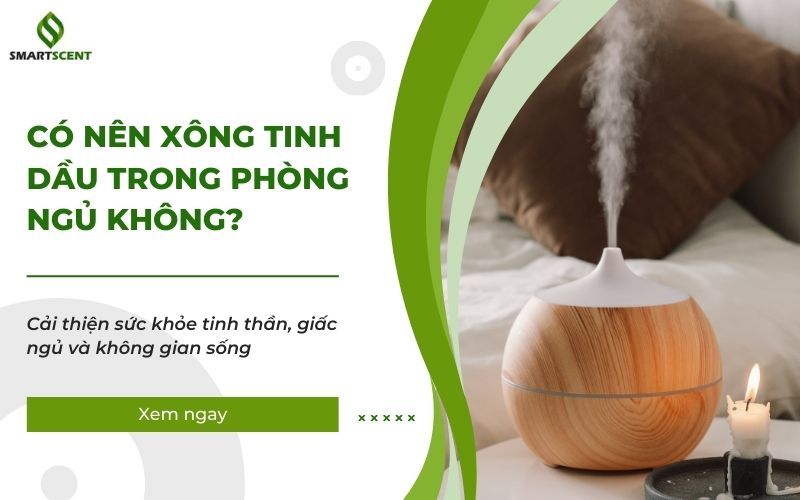 có nên xông tinh dầu trong phòng ngủ