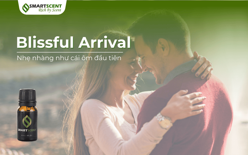Tinh dầu Blissful Arrival - Hương thơm nhẹ nhàng