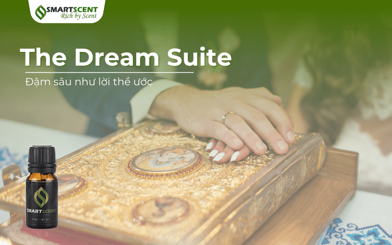 Tinh dầu The Dream Suite - Hương thơm đậm sâu