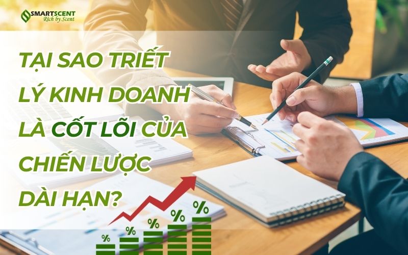 tai-sao-triet-ly-kinh-doanh-la-cot-loi-cua-chien-luoc-dai-han