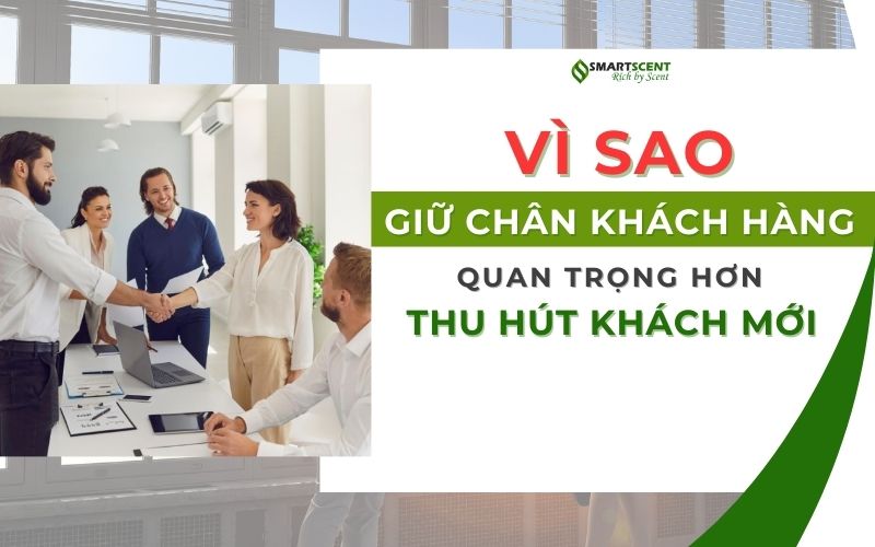 vi-sao-giu-chan-khach-hang-quan-trong-hon-thu-hut-kh-moi