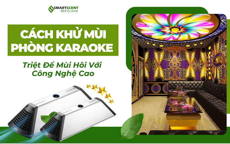 cach-khu-mui-phong-karaoke-triet-de-mui-hoi-voi-cong-nghe-cao