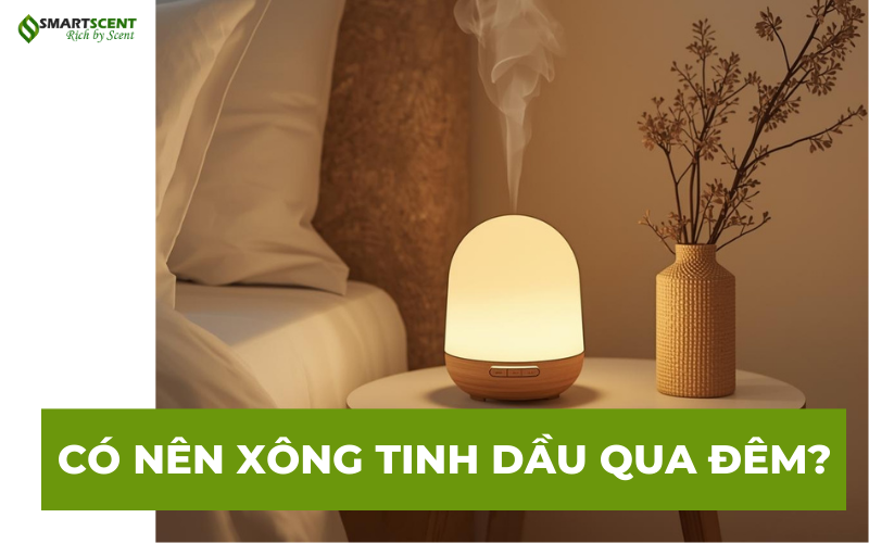 may-xong-tinh-dau-cam-dien-co-nen-xong-tinh-dau-qua-dem-de-thu-gian