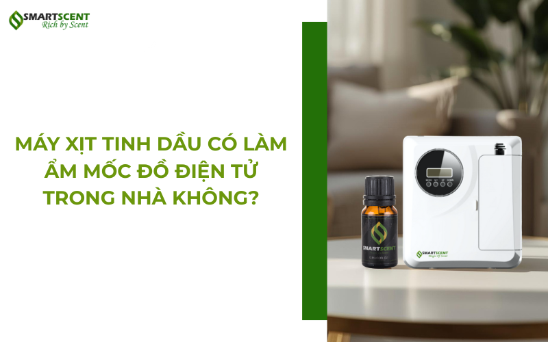 may-xit-tinh-dau-co-lam-am-moc-do-dien-tu-trong-nha-khong